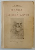 MANUAL DE ISTORIA ARTEI de G. OPRESCU , VOLUMUL I , 1943 * COTOR REFACUT
