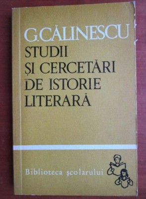 George Calinescu - Studii si cercetari de istorie literara foto