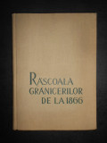 V. Mihordea - Rascoala granicerilor de la 1866 (1958, editie cartonata)