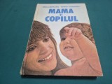 MAMA ȘI COPILUL * EMIL CĂPRARU, HERTA CĂPRARU * 1984 * 4 3 2