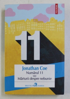 NUMARUL 11 SAU MARTURII DESPRE NEBUNIE de JONATHAN COE , 2019 foto