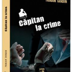 Capitan la crime - Traian Tandin