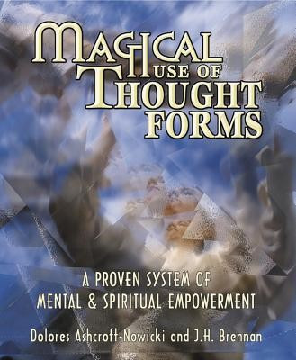 Magical Use of Thought Forms Magical Use of Thought Forms: A Proven System of Mental &amp;amp; Spiritual Empowerment a Proven System of Mental &amp;amp; Spiritual Emp foto