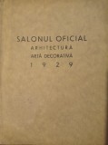 SALONUL OFICIAL 1929, Arhitectura si Arta Decorativa