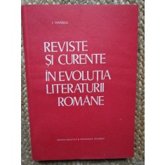 I. Hangiu - Reviste si Curente in evolutia Literaturii Romane