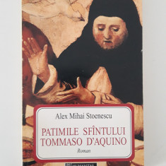Alex Mihai Stoenescu Patimile Sfantului Tommaso D Aquino