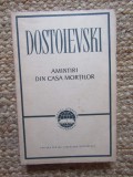 Amintiri din casa mortilor - F.M. Dostoievski, Editura Univers, Editie Clasica 1963
