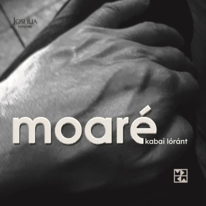Moar&eacute; - Versek &eacute;s fot&oacute;k, 2018-2021 - Kabai L&oacute;r&aacute;nt