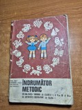 indrumator metodic pentru dezvoltarea vorbirii la clasele 1-a, a 2 -a si a 3-a si activitati recreative la clasa 1-a - din anul 1981