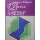 METODE DE PROIECTARE OPTIMA A CORPURILOR DEFORMABILE-M.I. REITMAN G.S. SAPIRO-223250