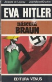 JACQUES DE LAUNAY, JEAN-MICHEL CHARLIER - EVA HITLER NASCUTA BRAUN
