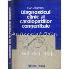 Diagnosticul Clinic Al Cardiopatiilor Congenitale - Ioan Zagrean