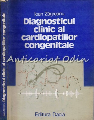 Diagnosticul Clinic Al Cardiopatiilor Congenitale - Ioan Zagrean foto