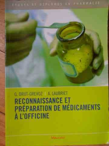 Reconnaissance Et Preparation De Medicaments A L&#039;officine - G. Drut-grevoz, A. Laubriet ,528393