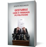 Gesturile care &icirc;i trădează pe politicieni