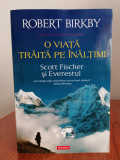 Robert Birkby, O viață trăită pe &icirc;nălțimi. Scott Fischer și Everestul