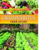 Gradinaritul fara efort - Larry Hodgson