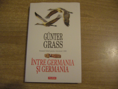 Gunter Grass - Intre Germania si Germania foto