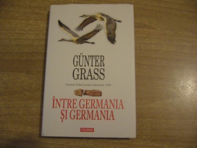 Gunter Grass - Intre Germania si Germania foto