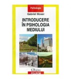 Gabriel Moser - Introducere in psihologia mediului - 102936, Polirom