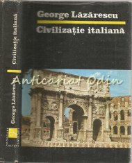 Civilizatie Italiana - George Lazarescu foto