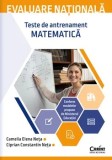 Cumpara ieftin Evaluare Nationala. Teste de antrenament. Matematica/Camelia Elena Neta, Ciprian Constantin Neta