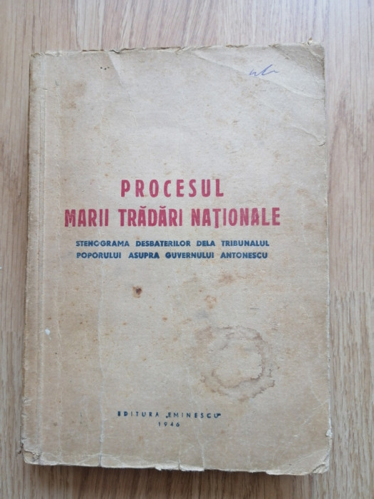 Procesul marii tradari nationale - Stenograma... guvernului Ion Antonescu - 1946