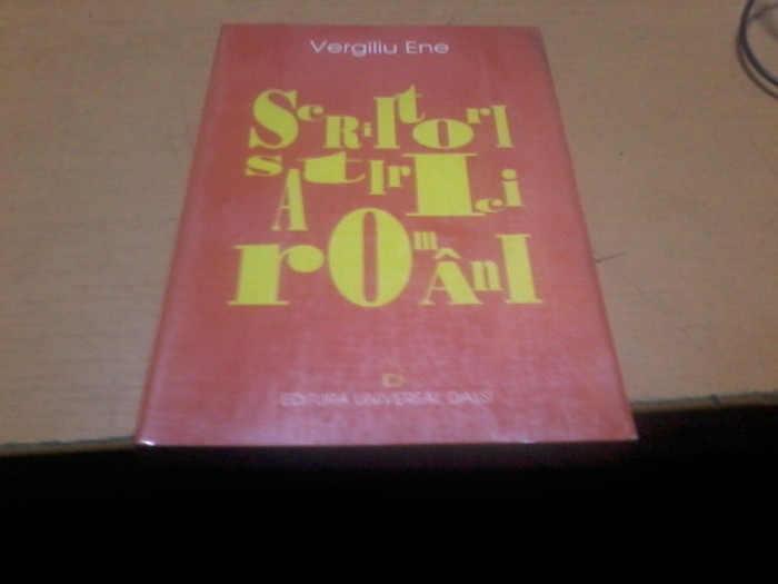 Vergiliu Ene Scriitori satirici romani Bucuresti 1999 ed. Universal Dalsi 053