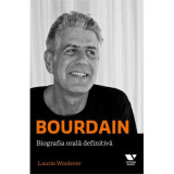 Bourdain: biografia orala definitiva - Laurie Woolever