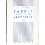 BAZELE CALCULULUI VECTORIAL VOL.2-I.F. LADON-349625