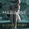 So Long, Marianne: A Love Story -- Includes Rare Material by Leonard Cohen