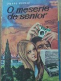 O Meserie de Senior - Pierre Boulle, Editura Militara 1972, Carte Politista, Romana, Paperback