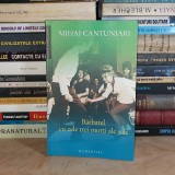 MIHAI CANTUNIARI - BARBATUL CU CELE TREI MORTI ALE SALE , HUMANITAS , 2007 *