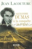 Cumpara ieftin Alexandre Dumas A La Conquete De Paris - Jean Lacouture