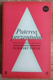 Puterea prezentului - Eckhart Tolle