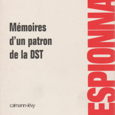 Yves Bonnet - Memoires d'un patron de la DST - servicii secrete - spionaj