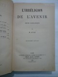 L&#039;IRRELIGION DE L&#039;AVENIR - M.GUYAU - 1890