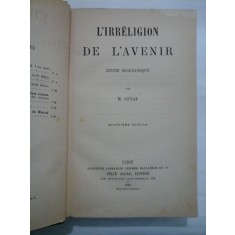 L&#039;IRRELIGION DE L&#039;AVENIR - M.GUYAU - 1890