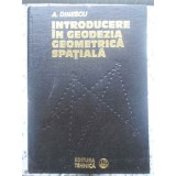 INTRODUCERE IN GEODEZIA GEOMETRICA SPATIALA-A. DINESCU-298475