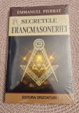 Secretele francmasoneriei Emmanuel Pierrat