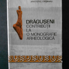 ARISTOTEL CRASMARU - DRAGUSENI. CONTRIBUTII LA O MONOGRAFIE ARHEOLOGICA