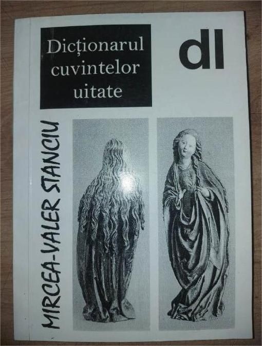 Dictionarul cuvintelor uitate- Mircea-Valer Stanciu