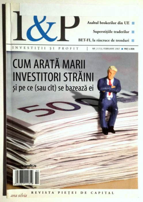 Revista I&amp;P (Investitii si Profit) nr 2 (13) februarie 2007