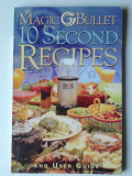 10 Second Recipes and User Guide (Magic Bullet - Cockteiluri &amp; Co) (5+1)4