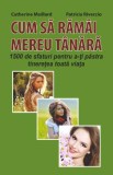 Cum sa ramai mereu tanara - Catherine Maillard, Patricia Riveccio