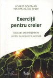 Exerciţii pentru creier. Strategii anti&icirc;mbătr&acirc;nire pentru superputere mentală