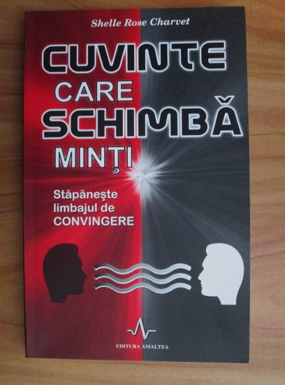 Shelle Rose Charvet - Cuvinte care schimba minti. Stapaneste limbajul...