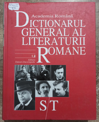 Dictionarul general al literaturii romane// S-T, 2007 foto