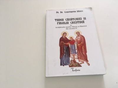 PR CONSTANTIN MIHOC,TAINA CASATORIEI SI FAMILIA LA PARINTII BISERICII DIN SEC.IV foto