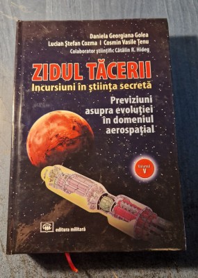 Zidul tacerii incursiuni in stiinta secreta volumul 5 Daniela Golea Cozma Radu foto